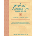 A Woman's Addiction Workbook: Your Guide to In-Depth Recovery - Paperback