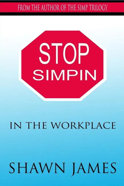 Stop Simpin In The Workplace - Paperback