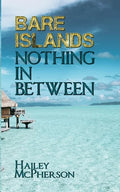 Bare Islands: Nothing In Between - Paperback