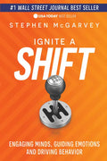 Ignite a Shift: Engaging Minds, Guiding Emotions and Driving Behavior - Hardcover