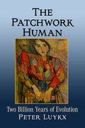 The Patchwork Human: Two Billion Years of Evolution - Paperback