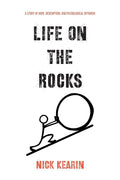 Life on the Rocks: A Story of Hope, Redemption, and Pathological Optimism - Paperback