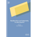 Neoliberalism and Subjectivity in Latin America - Paperback