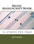 Music Manuscript Book: 12 staves per page - Paperback