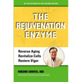 The Rejuvenation Enzyme: Reverse Aging Revitalize Cells Restore Vigor - Paperback