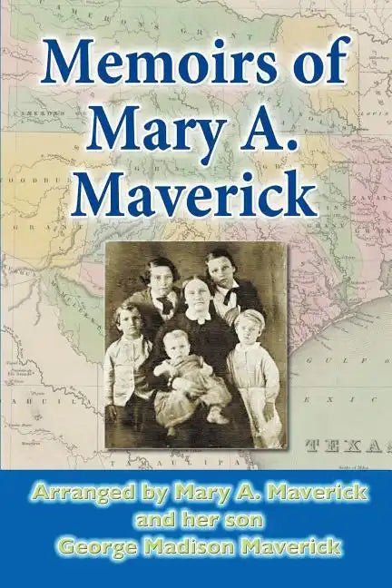 Memoirs of Mary A. Maverick - Paperback
