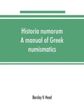 Historia numorum; a manual of Greek numismatics - Paperback