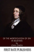 Of the Mortification of Sin in Believers - Paperback