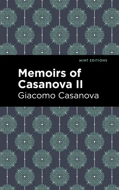 Memoirs of Casanova Volume II - Paperback