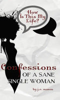 Confessions of a Sane Single Woman - Hardcover