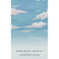 Suburban Addict: A Lifeline for Addicts and Those Who Love Them - Paperback
