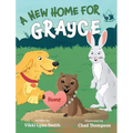 A New Home for Grayce - Hardcover