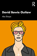 David Bowie Outlaw: Essays on Difference, Authenticity, Ethics, Art & Love - Paperback