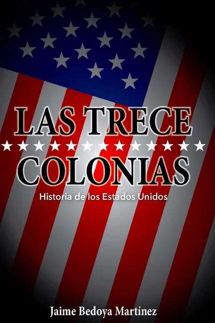 Las trece colonias: Historia de los Estados Unidos - Paperback