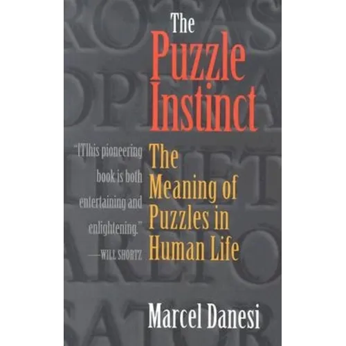 The Puzzle Instinct: The Meaning of Puzzles in Human Life - Paperback