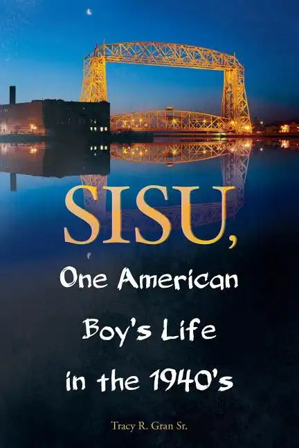 SISU, One American Boy's Life in the 1940's - Paperback