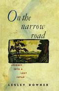 On the Narrow Road: Journey Into a Lost Japan - Paperback