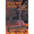 To Hell with the Devil: It's Time to Blow the Lid off Lucifer's COFFIN - Paperback