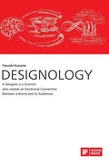 DESIGNOLOGY. A Designer is a Scientist who creates an Emotional Connection between a Brand and its Audiences - Hardcover