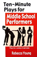 Ten-Minute Plays for Middle School Performers - Paperback