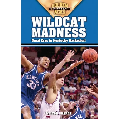 Wildcat Madness: Great Eras in Kentucky Basketball - Paperback