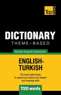 Theme-based dictionary British English-Turkish - 7000 words - Paperback