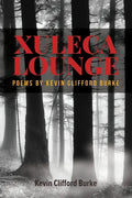 Xuleca Lounge: poems by Kevin Clifford Burke - Paperback