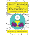 Saint Sayings about the Eucharist: A Coloring Book for Catholic Kids - Paperback