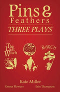 Pins & Feathers: Three Plays - Paperback
