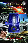 Covert Wars and Breakaway Civilizations: The Secret Space Program, Celestial Psyops and Hidden Conflicts - Paperback