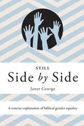 Still Side by Side: A Concise Explanation of Biblical Gender Equality - Paperback