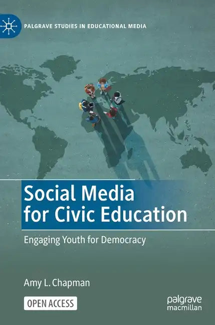Social Media for Civic Education: Engaging Youth for Democracy - Hardcover