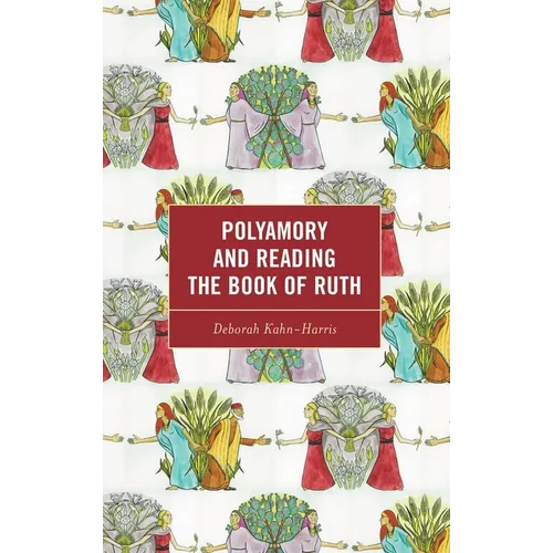 Polyamory and Reading the Book of Ruth - Hardcover