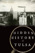 Hidden History of Tulsa - Paperback
