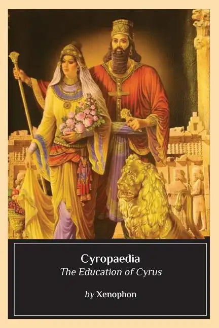 Cyropaedia: The Education of Cyrus - Paperback