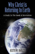 Why Christ is Returning to Earth: A Study in The Book of Revelation - Paperback