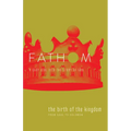 Fathom Bible Studies: The Birth of the Kingdom Student Journal (1-2 Samuel, 1 Chronicles) - Paperback