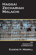 Haggai, Zechariah, Malachi: An Exegetical Commentary - Paperback