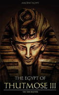 Ancient Egypt: The Egypt of Thutmose III - Paperback