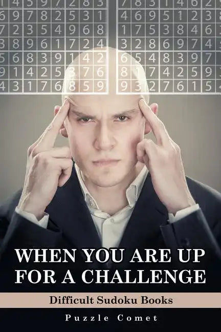When You are Up for a Challenge Difficult Sudoku Books - Paperback