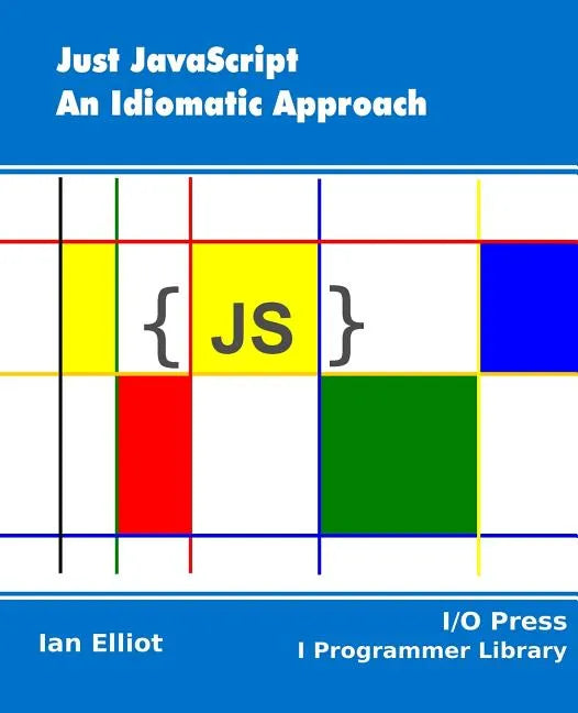 Just JavaScript: An Idiomatic Approach - Paperback