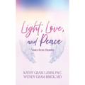 Light, Love, and Peace: Visits from Heaven - Hardcover