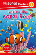 DK Super Readers Level 1 Explore the Coral Reef - Hardcover