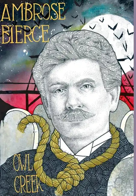 Owl Creek; Horror Stories of Ambrose Bierce - Hardcover