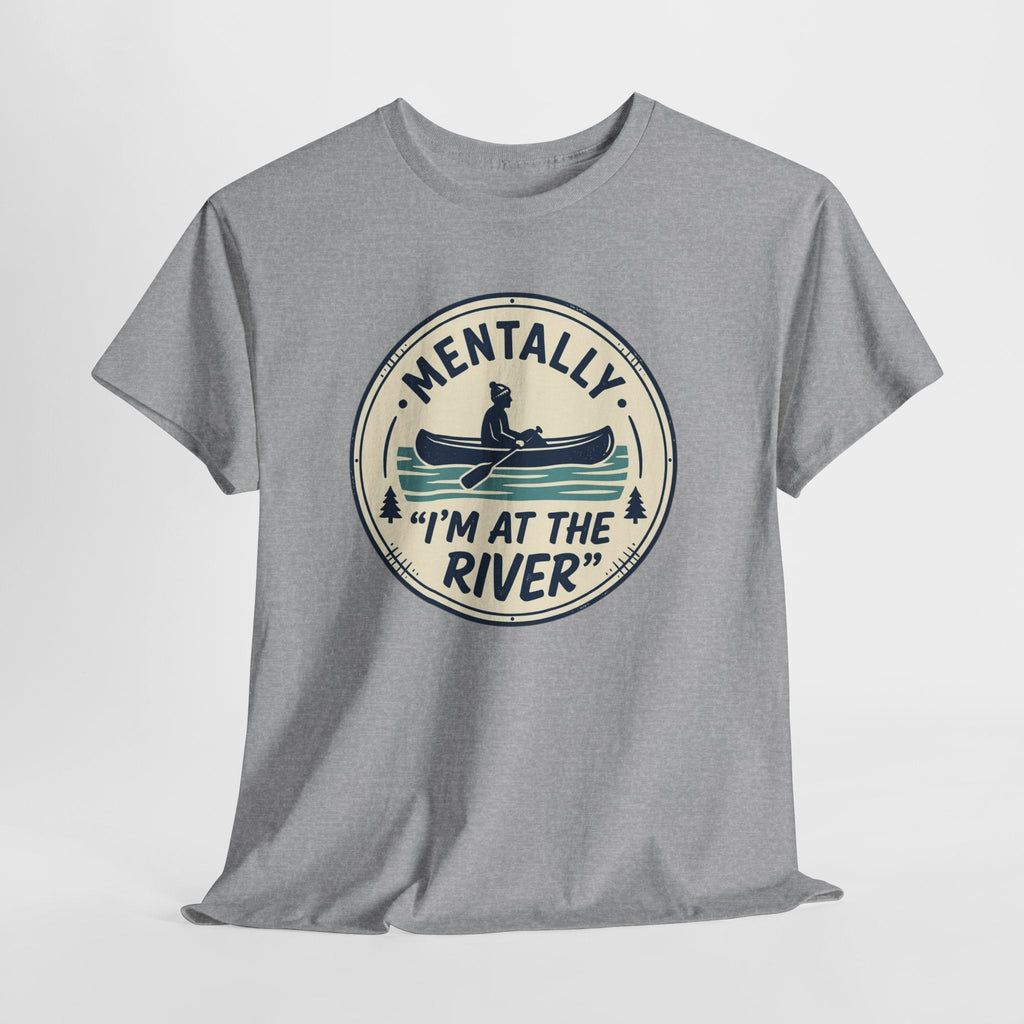 "Mentally I’m At The River" Canoe Graphic Tee