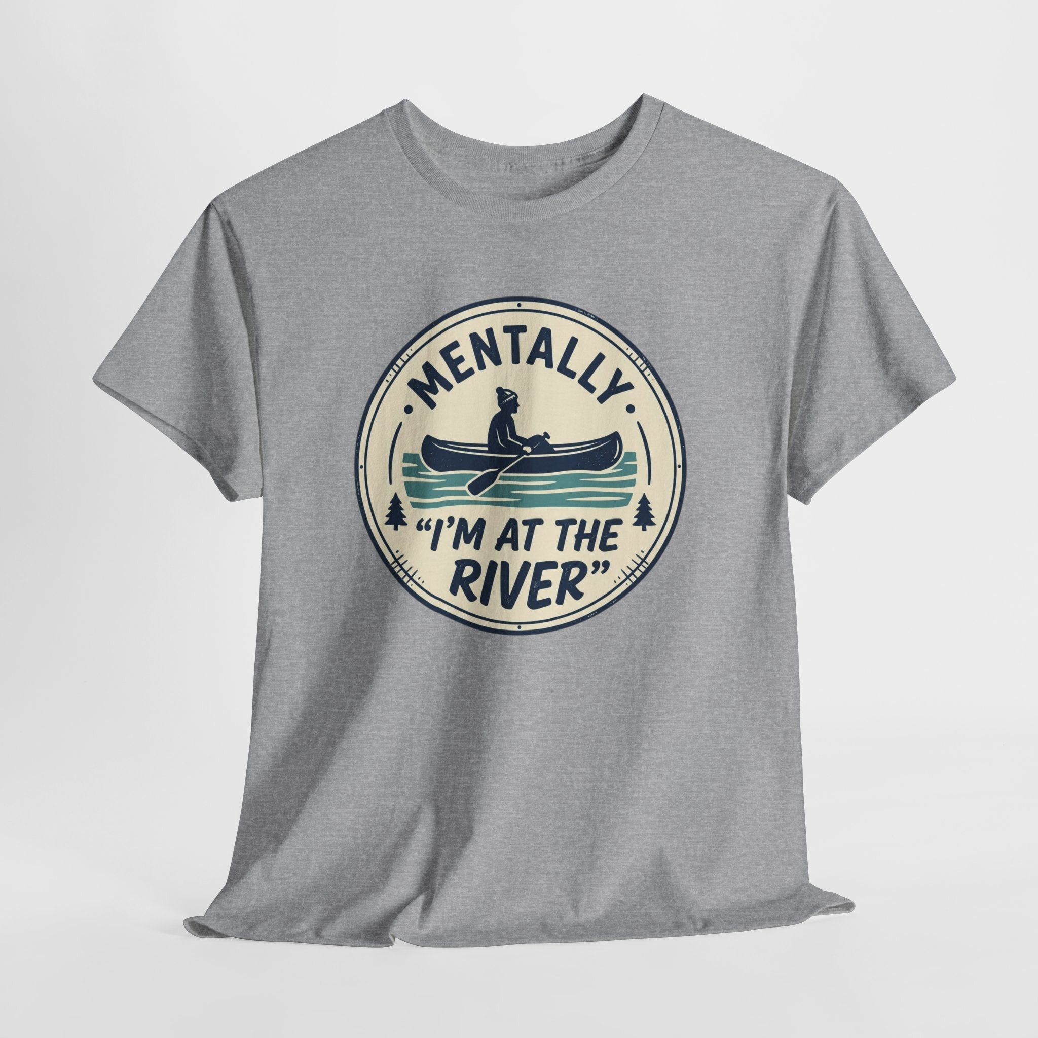 "Mentally I’m At The River" Canoe Graphic Tee