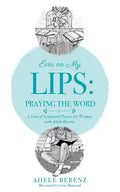 Ever on My Lips: Praying the Word - Paperback