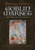 Goblin Market and Other Selected Poems - Hardcover