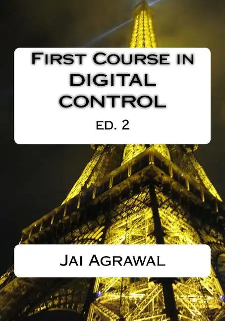 First Course in Digital Control: USING MATLAB/SIMULINK and TI 320C6713 DSP - Paperback