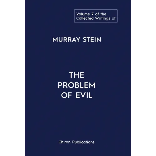 The Collected Writings of Murray Stein: Volume 7: The Problem of Evil - Hardcover